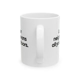 Love Your Neighbor Means All Your Neighbors Mug 11oz (White & Black)-Mug-The Original God Ain't Petty But I Am