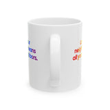 Love Your Neighbor Means All Your Neighbors Mug 11oz (White & Black)-Mug-The Original God Ain't Petty But I Am