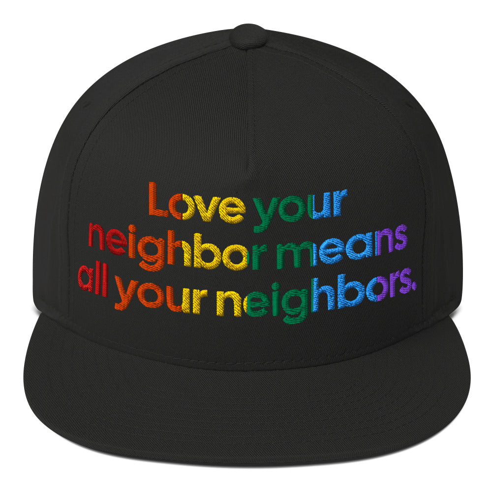 Love Your Neighbor Means All Your Neighbors Snapback Hat-Hats-The Original God Ain't Petty But I Am
