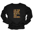 Love Your Neighbor Means All Your Neighbors Unisex Long Sleeved Tee (Fall Colors 🍁)-Long Sleeved T-Shirt-The Original God Ain't Petty But I Am