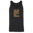 Love Your Neighbor Means All Your Neighbors Unisex Tank Top (Fall Colors 🍁)-T-Shirt-The Original God Ain't Petty But I Am