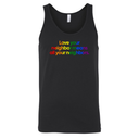 Love Your Neighbor Means All Your Neighbors Unisex Tank Top (RAINBOW)-T-Shirt-The Original God Ain't Petty But I Am