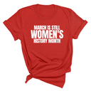 March is still Women's History Month Unisex TEE (NEW COLORWAYS)-T-Shirt-The Original God Ain't Petty But I Am