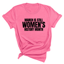 March is still Women's History Month Unisex TEE (NEW COLORWAYS)-T-Shirt-The Original God Ain't Petty But I Am