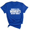 March is still Women's History Month Unisex TEE (NEW COLORWAYS)-T-Shirt-The Original God Ain't Petty But I Am