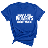 March is still Women's History Month Unisex TEE (NEW COLORWAYS)-T-Shirt-The Original God Ain't Petty But I Am