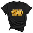 March is still Women's History Month Unisex TEE (NEW COLORWAYS)-T-Shirt-The Original God Ain't Petty But I Am
