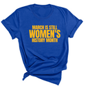 March is still Women's History Month Unisex TEE (NEW COLORWAYS)-T-Shirt-The Original God Ain't Petty But I Am