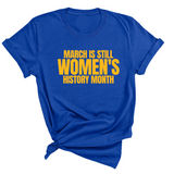 March is still Women's History Month Unisex TEE (NEW COLORWAYS)-T-Shirt-The Original God Ain't Petty But I Am