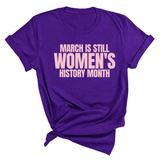 March is still Women's History Month Unisex TEE (NEW COLORWAYS)-T-Shirt-The Original God Ain't Petty But I Am