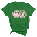 March is still Women's History Month Unisex TEE (NEW COLORWAYS)-T-Shirt-The Original God Ain't Petty But I Am
