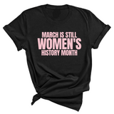 March is still Women's History Month Unisex TEE (NEW COLORWAYS)-T-Shirt-The Original God Ain't Petty But I Am