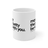 May the petty be with you Mug 11oz (White/Black)-Mug-The Original God Ain't Petty But I Am