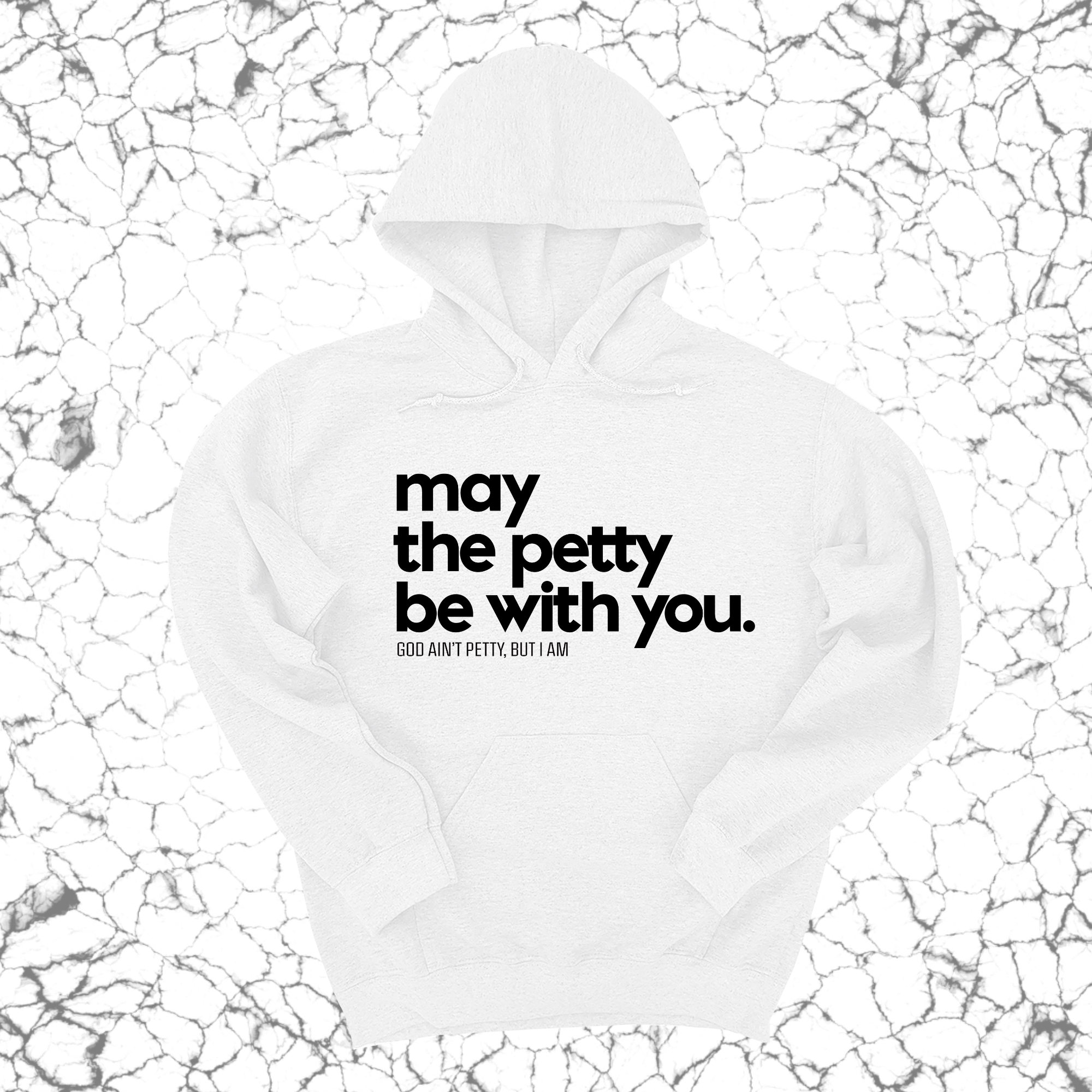 May the petty be with you Unisex Hoodie-Hoodie-The Original God Ain't Petty But I Am