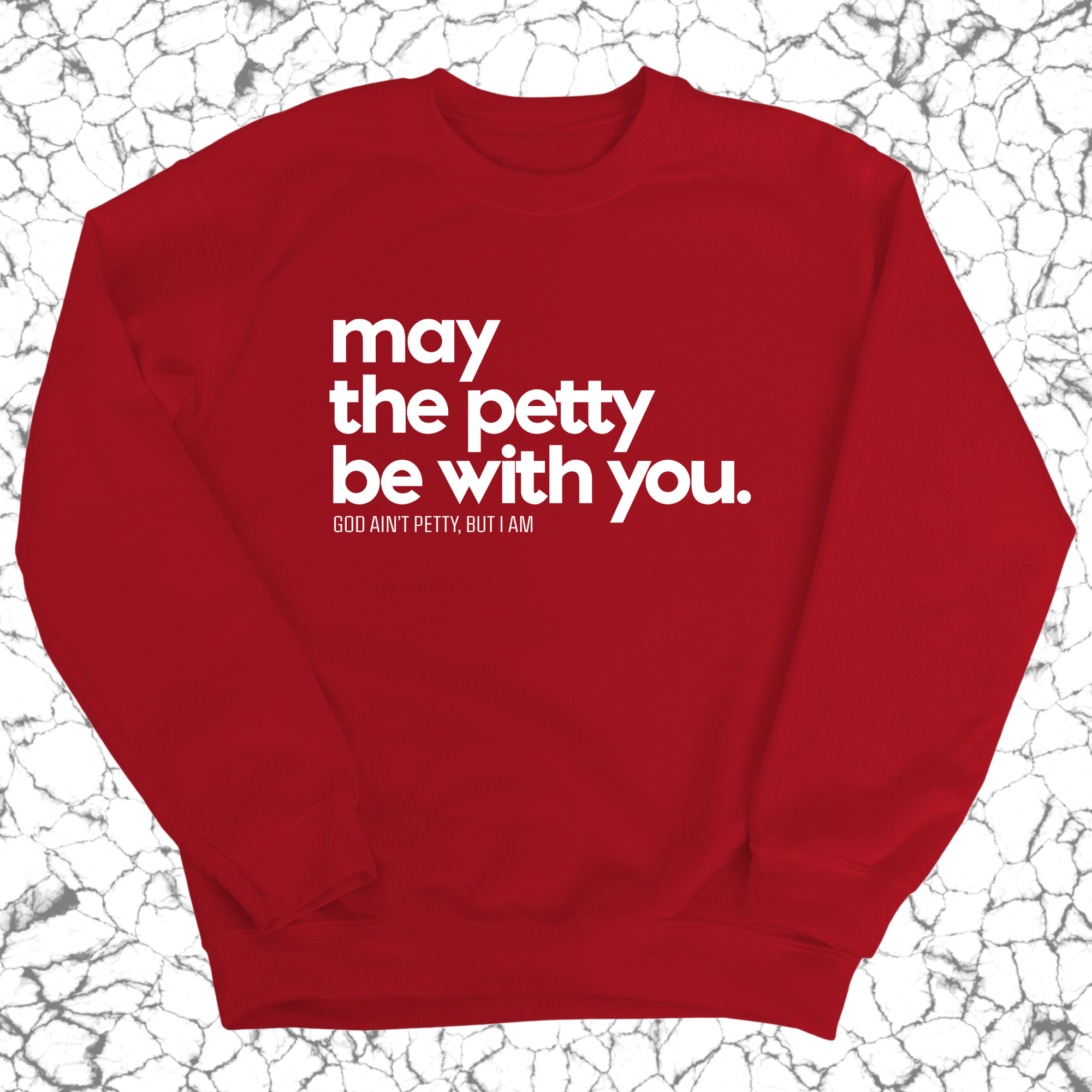 May the petty be with you Unisex Sweatshirt-Sweatshirt-The Original God Ain't Petty But I Am