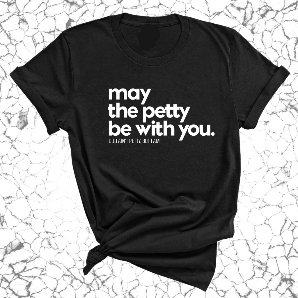 May the petty be with you Unisex Tee