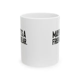 Maybe It’s a Friendly Bear Mug 11oz (White & Black)-Mug-The Original God Ain't Petty But I Am