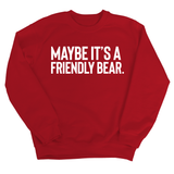 Maybe It’s a Friendly Bear Unisex Sweatshirt-Sweatshirt-The Original God Ain't Petty But I Am