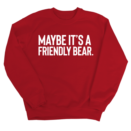 Maybe It’s a Friendly Bear Unisex Sweatshirt-Sweatshirt-The Original God Ain't Petty But I Am