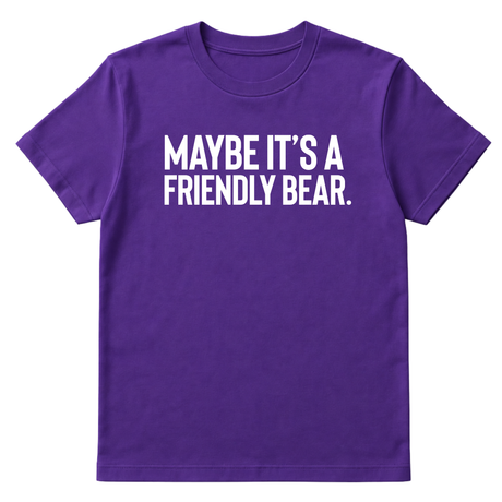 Maybe It’s a Friendly Bear Unisex Tee-T-Shirt-The Original God Ain't Petty But I Am