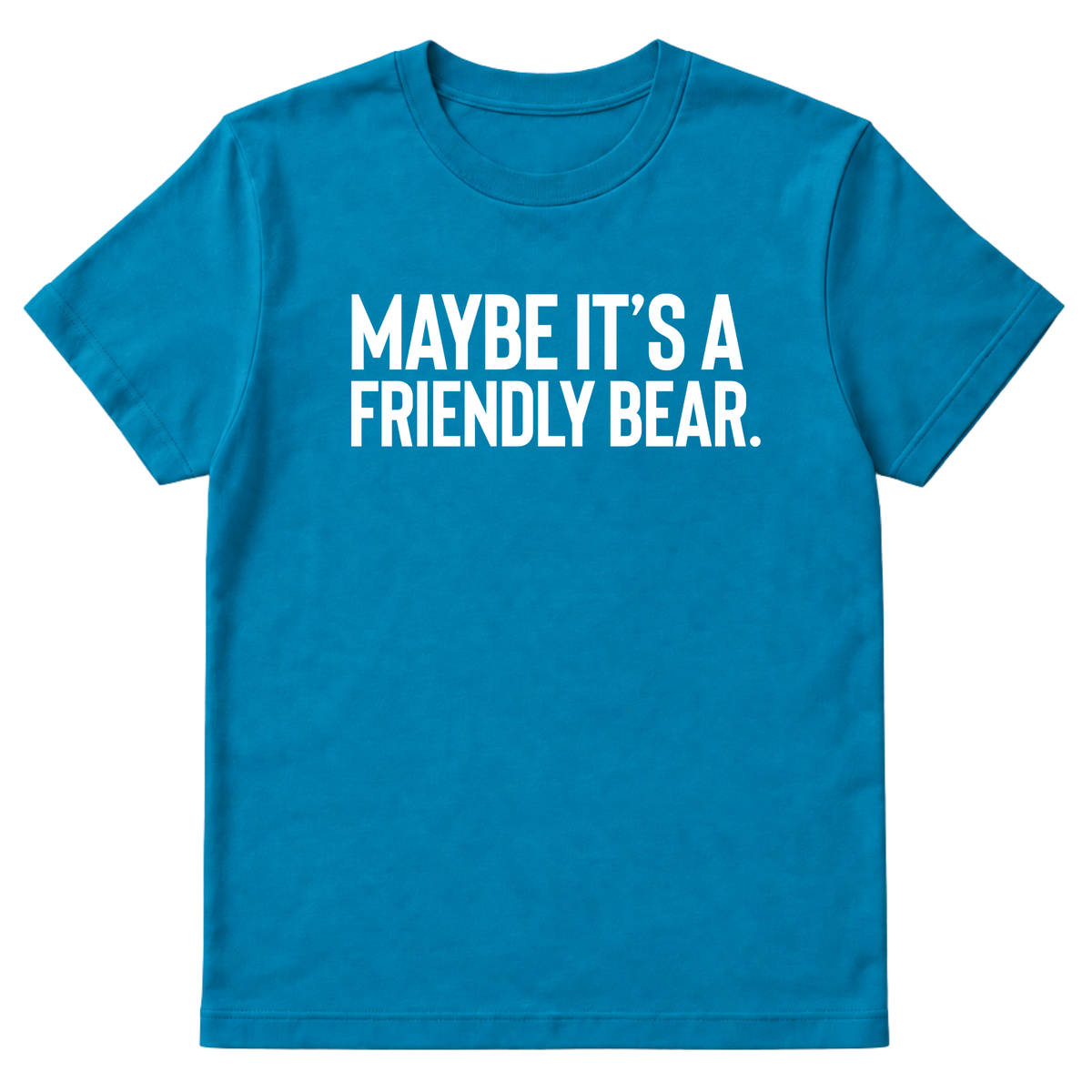 Maybe It’s a Friendly Bear Unisex Tee-T-Shirt-The Original God Ain't Petty But I Am