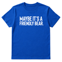Maybe It’s a Friendly Bear Unisex Tee-T-Shirt-The Original God Ain't Petty But I Am