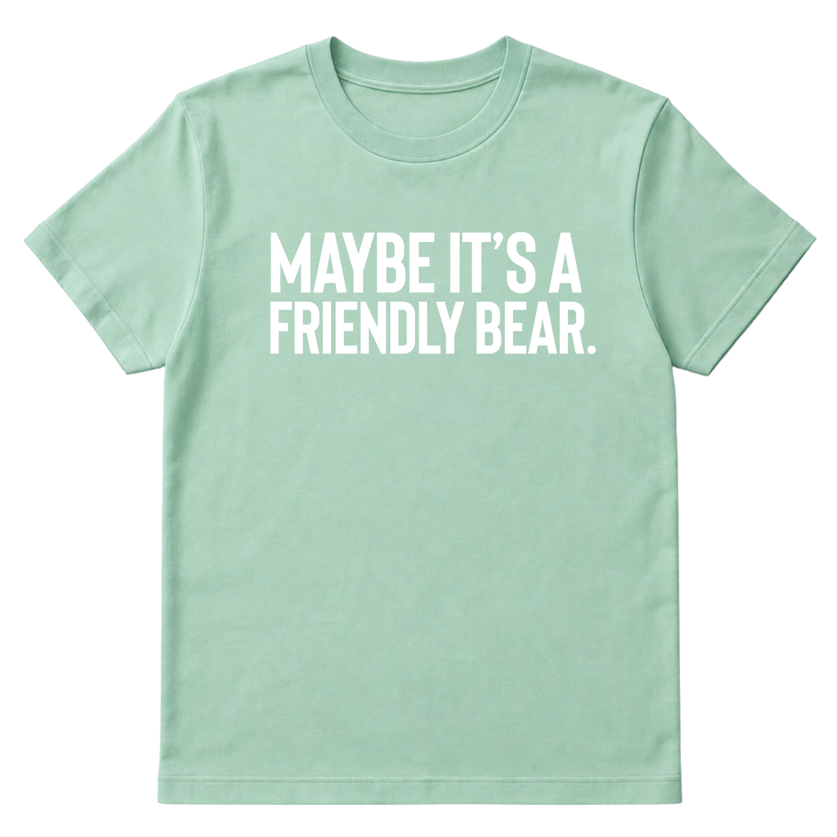 Maybe It’s a Friendly Bear Unisex Tee-T-Shirt-The Original God Ain't Petty But I Am