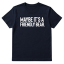 Maybe It’s a Friendly Bear Unisex Tee-T-Shirt-The Original God Ain't Petty But I Am