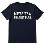 Maybe It’s a Friendly Bear Unisex Tee-T-Shirt-The Original God Ain't Petty But I Am