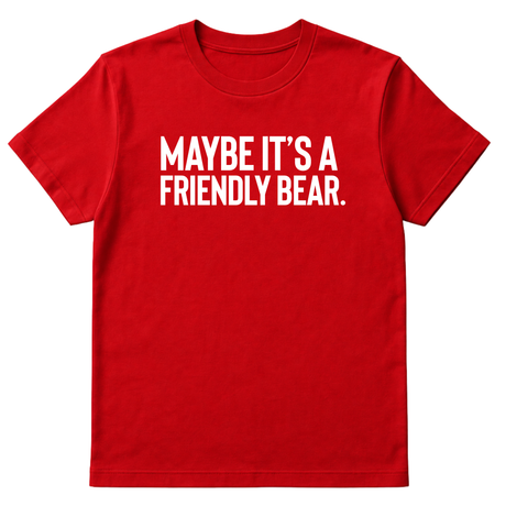 Maybe It’s a Friendly Bear Unisex Tee-T-Shirt-The Original God Ain't Petty But I Am
