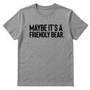 Maybe It’s a Friendly Bear Unisex Tee-T-Shirt-The Original God Ain't Petty But I Am