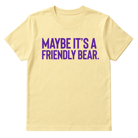 Maybe It’s a Friendly Bear Unisex tee ( PURPLE 💜)-T-Shirt-The Original God Ain't Petty But I Am