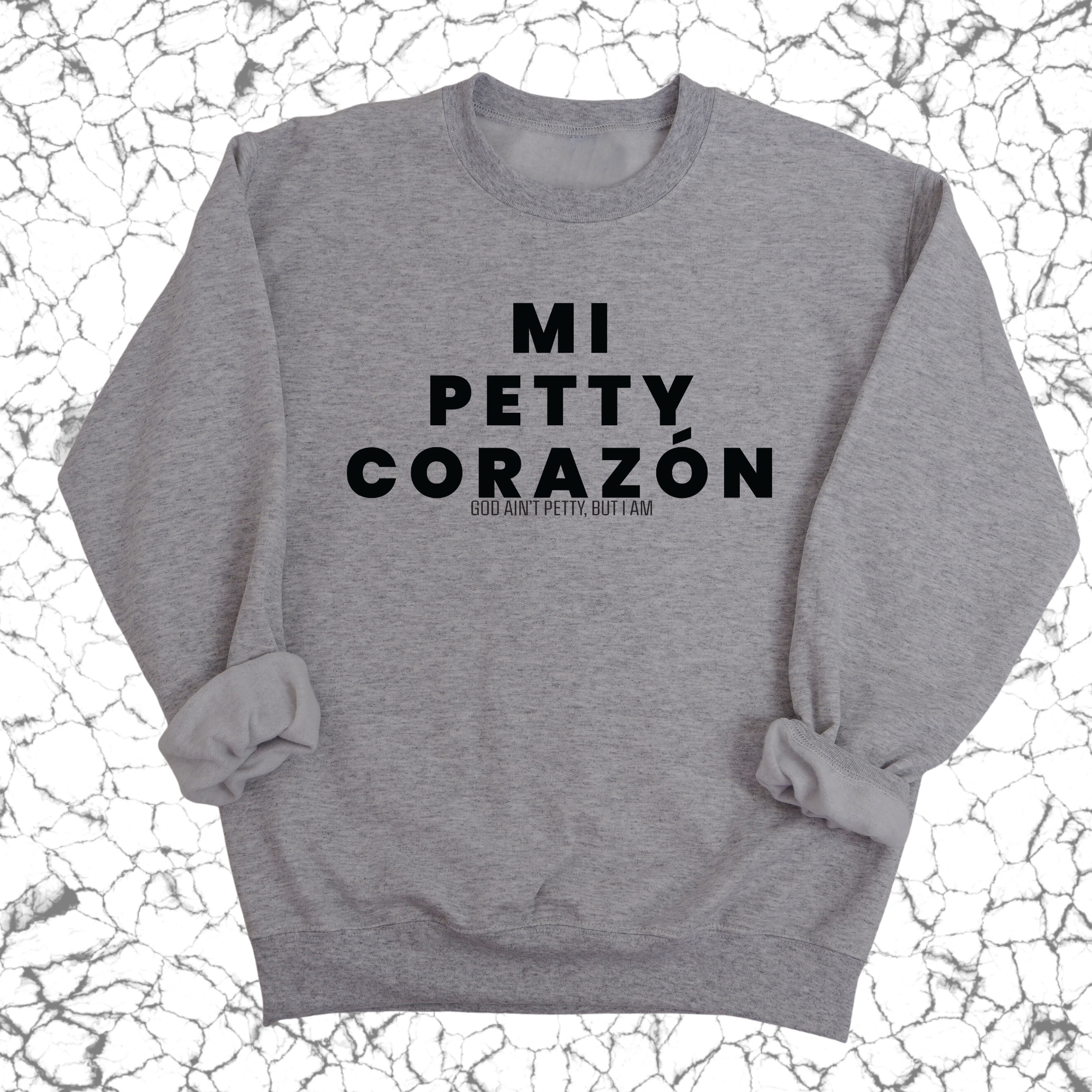 Mi Petty Corazon Unisex Sweatshirt-Sweatshirt-The Original God Ain't Petty But I Am