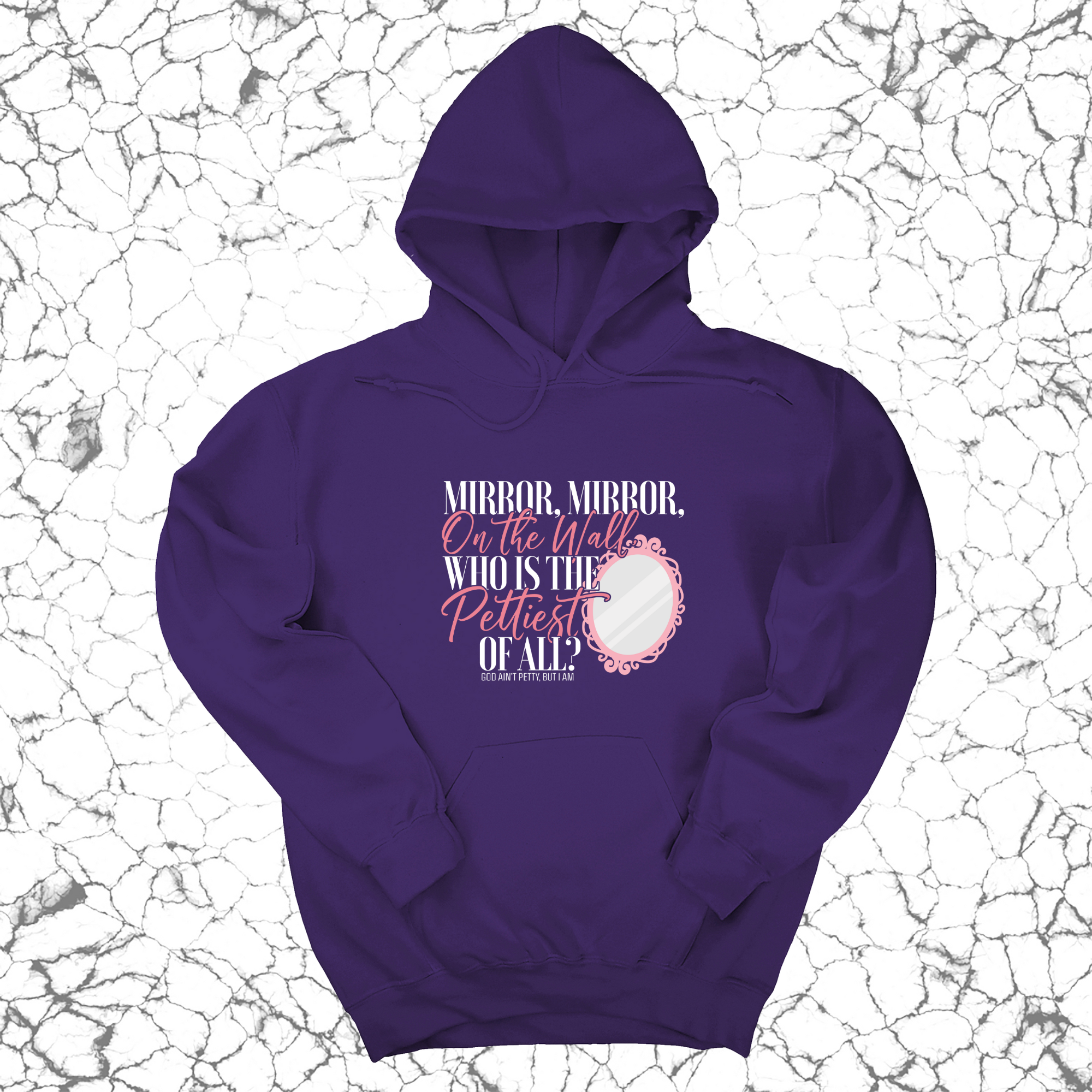Mirror Mirror on the Wall Who is the Pettiest of All Unisex Hoodie-Hoodie-The Original God Ain't Petty But I Am