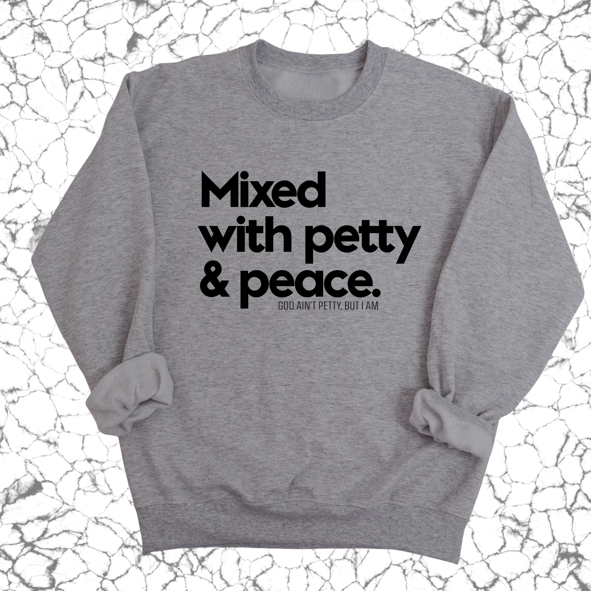 Mixed with petty & peace Unisex Sweatshirt-Sweatshirt-The Original God Ain't Petty But I Am