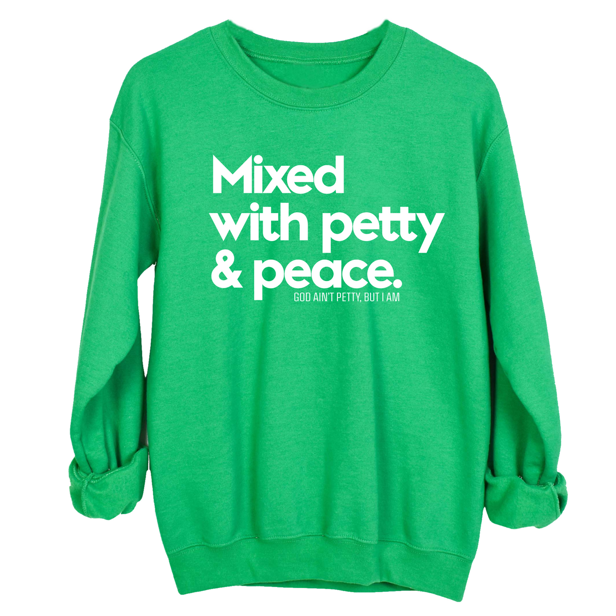 Mixed with petty & peace Unisex Sweatshirt-Sweatshirt-The Original God Ain't Petty But I Am