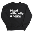 Mixed with petty & peace Unisex Sweatshirt-Sweatshirt-The Original God Ain't Petty But I Am