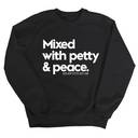 Mixed with petty & peace Unisex Sweatshirt-Sweatshirt-The Original God Ain't Petty But I Am