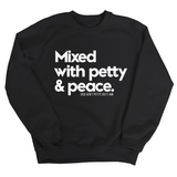 Mixed with petty & peace Unisex Sweatshirt-Sweatshirt-The Original God Ain't Petty But I Am