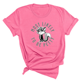 Most Likely to be Petty Unisex Tee-T-Shirt-The Original God Ain't Petty But I Am