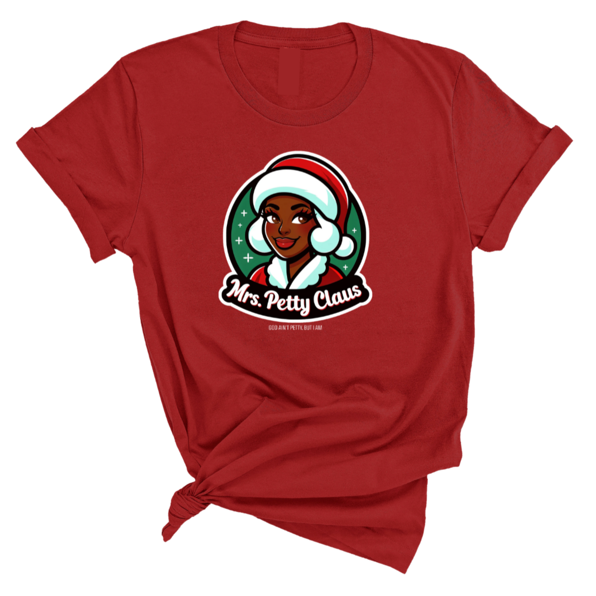 Mrs. Petty Claus Image Unisex Tee-T-Shirt-The Original God Ain't Petty But I Am
