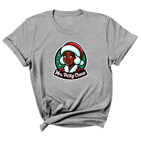 Mrs. Petty Claus Image Unisex Tee-T-Shirt-The Original God Ain't Petty But I Am