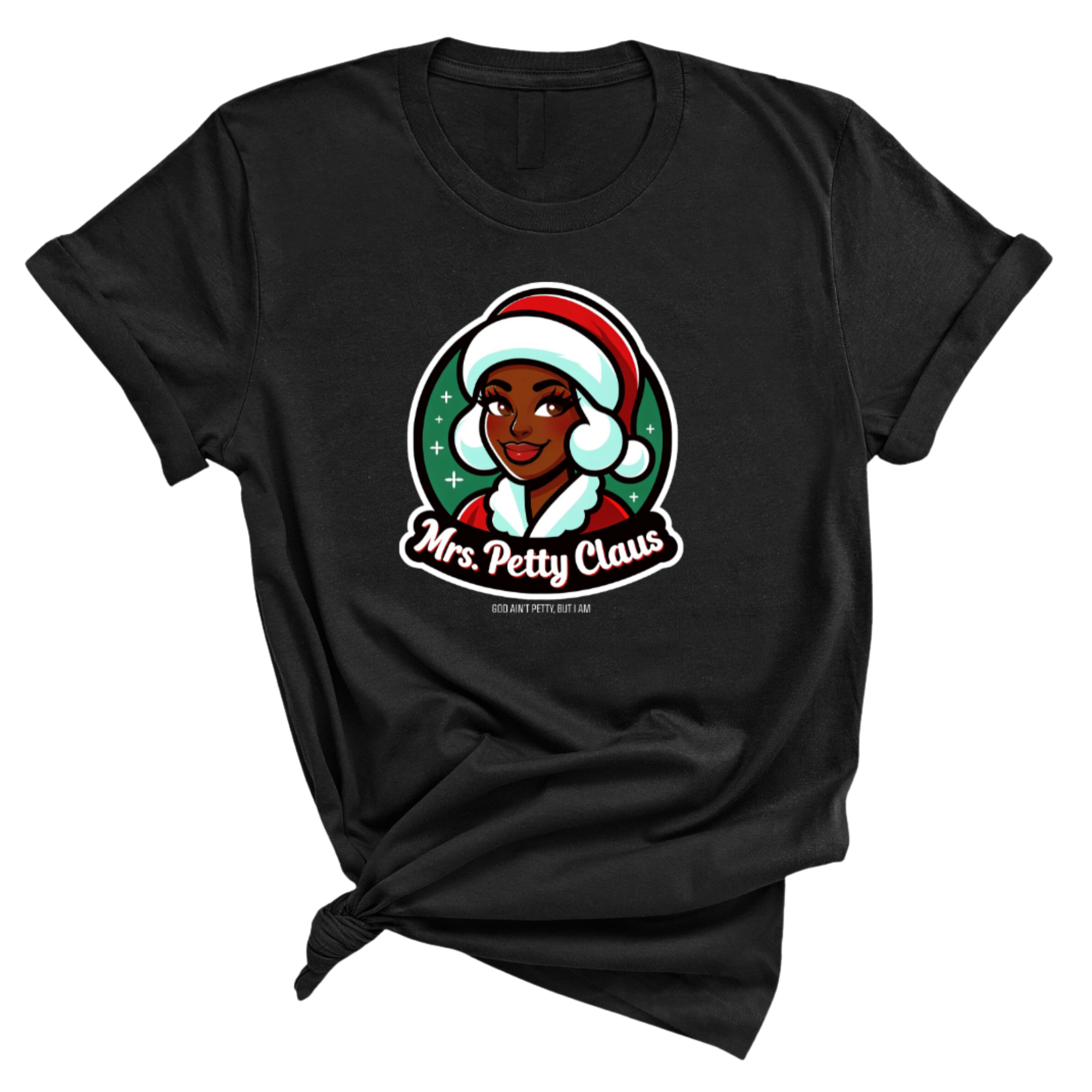 Mrs. Petty Claus Image Unisex Tee-T-Shirt-The Original God Ain't Petty But I Am