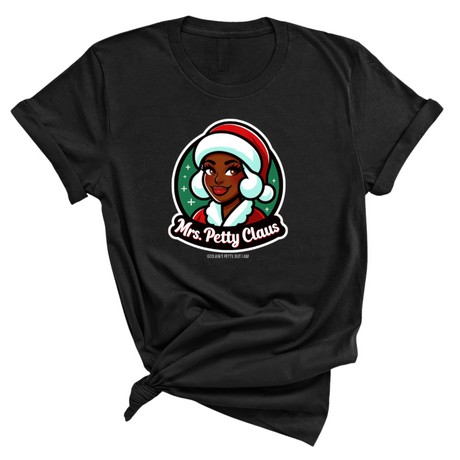 Mrs. Petty Claus Image Unisex Tee-T-Shirt-The Original God Ain't Petty But I Am