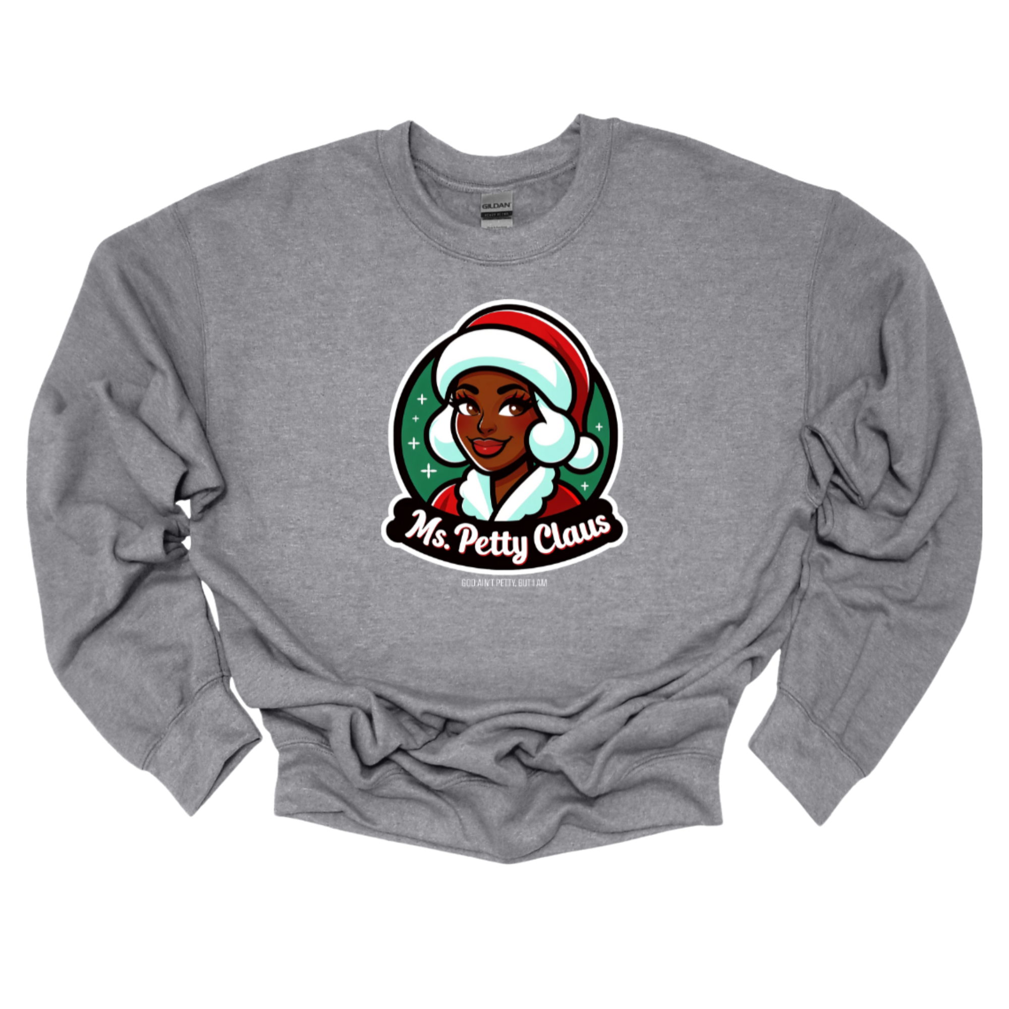Ms. Petty Claus Image Unisex Sweatshirt-Sweatshirt-The Original God Ain't Petty But I Am