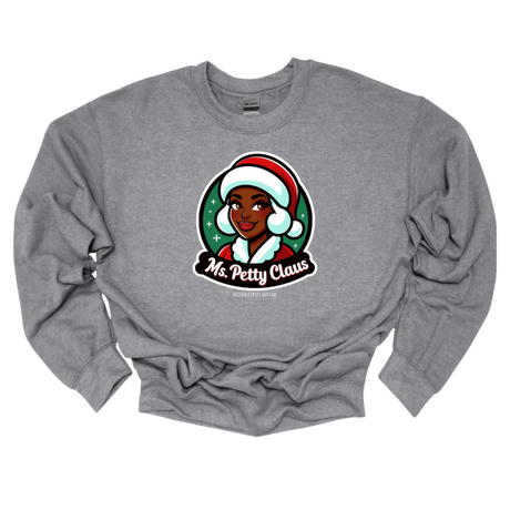 Ms. Petty Claus Image Unisex Sweatshirt-Sweatshirt-The Original God Ain't Petty But I Am