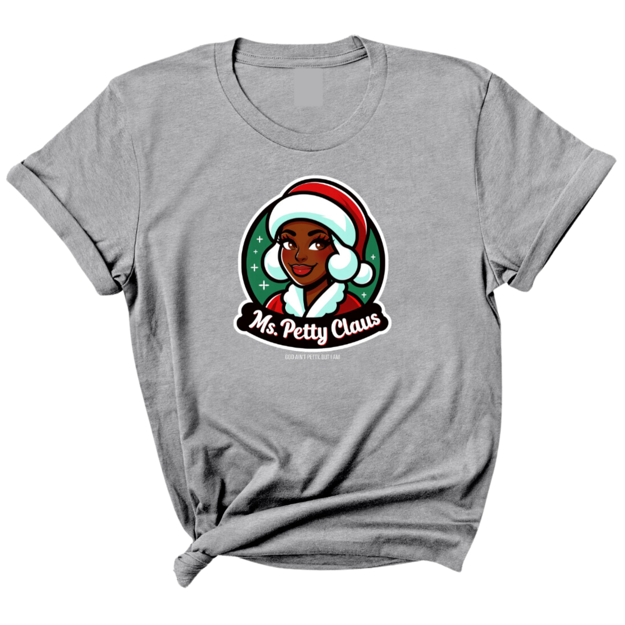 Ms. Petty Claus Image Unisex Tee-T-Shirt-The Original God Ain't Petty But I Am