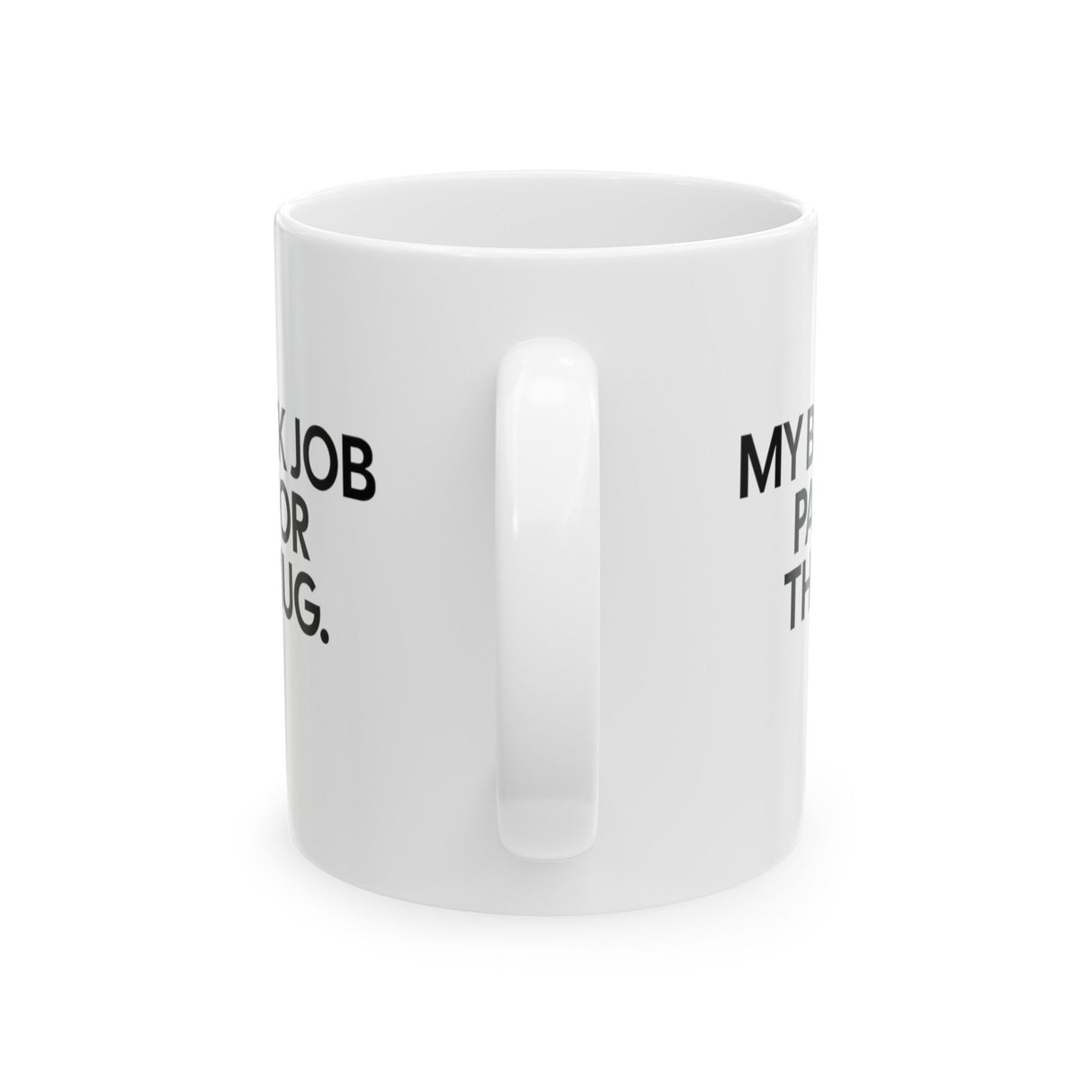 My Black Job Paid for This Mug 11oz (White & Black)-Mug-The Original God Ain't Petty But I Am