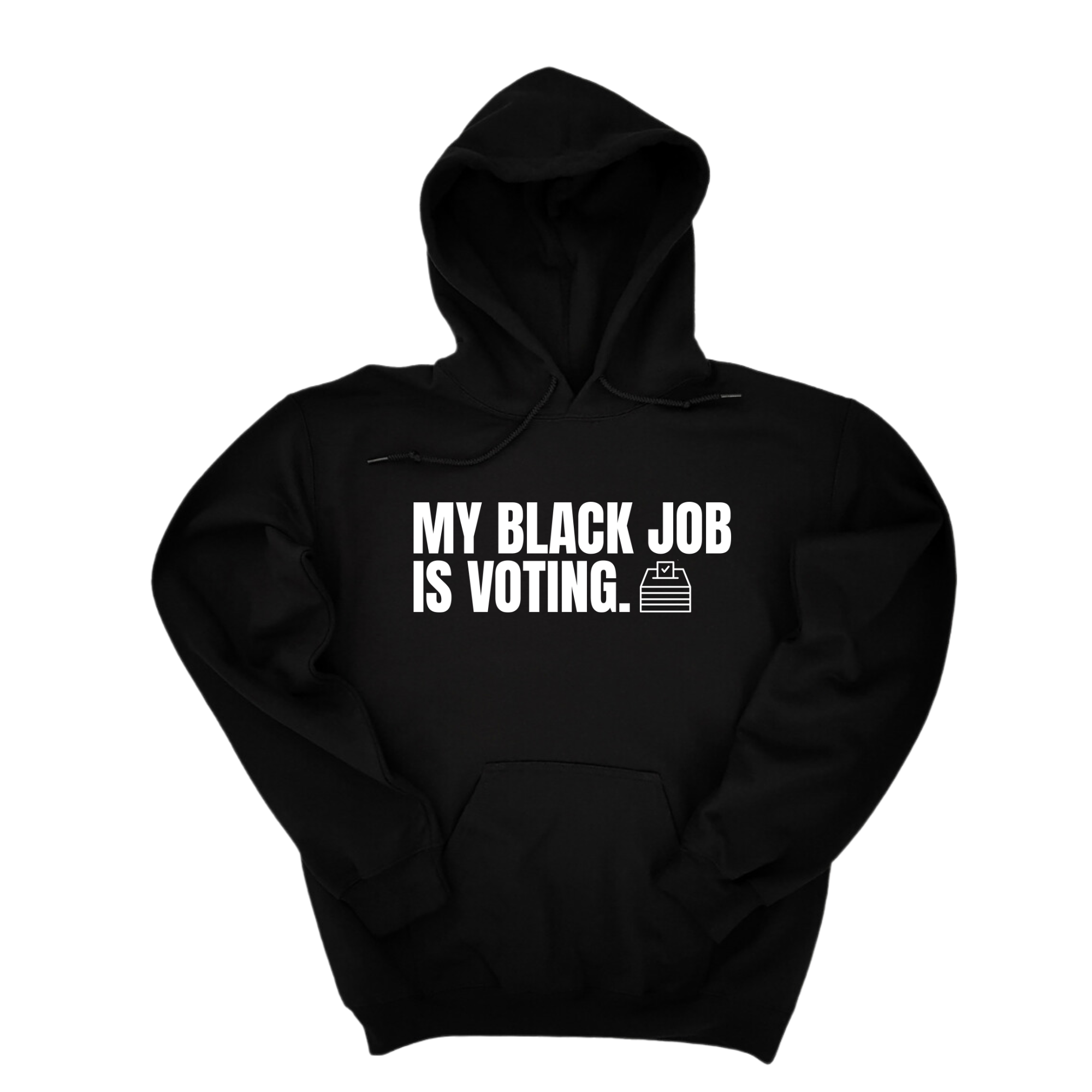 My Black Job is Voting Unisex Hoodie-Hoodie-The Original God Ain't Petty But I Am