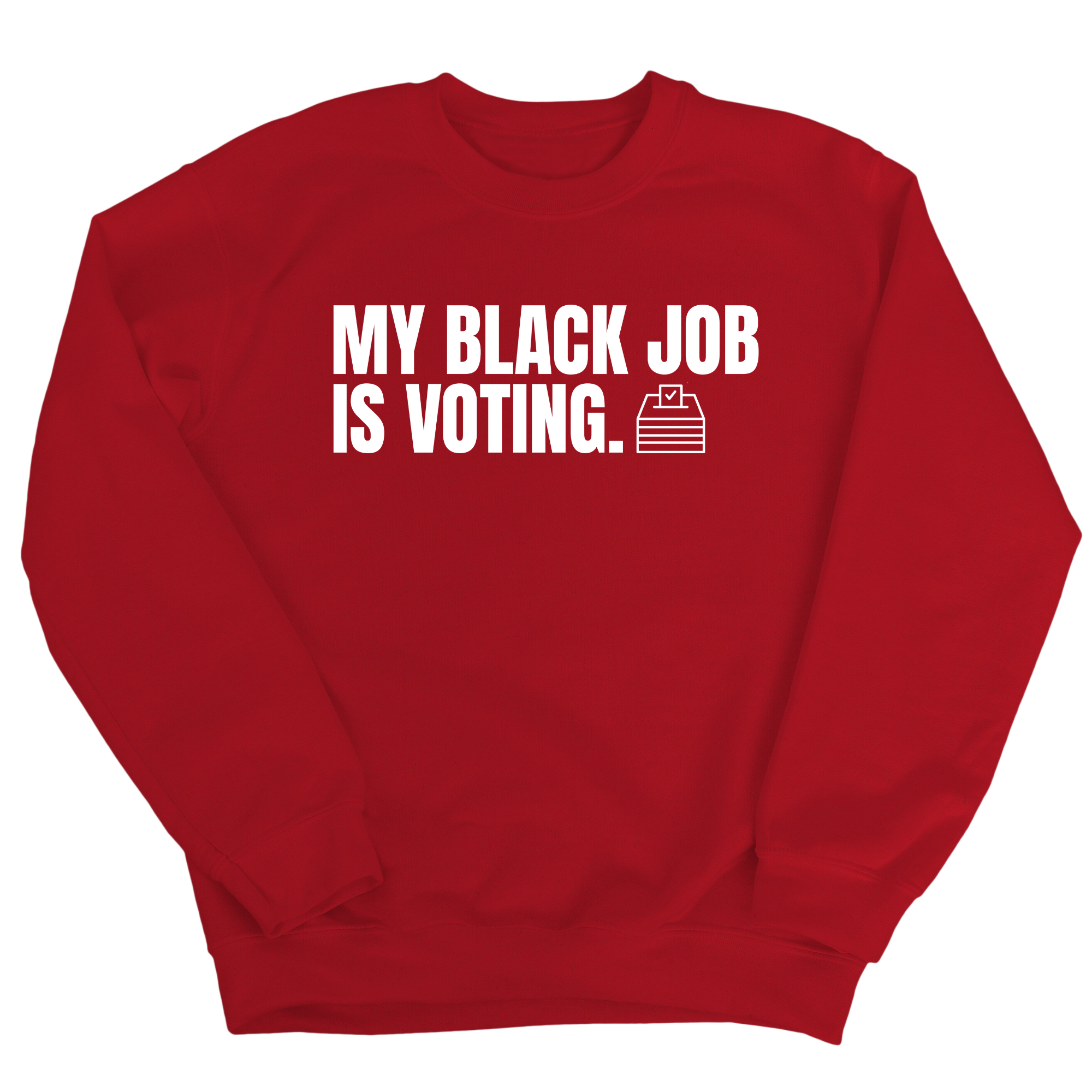 My Black Job is Voting Unisex Sweatshirt-Sweatshirt-The Original God Ain't Petty But I Am